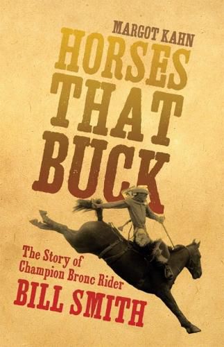 Cover image for Horses That Buck: The Story of Champion Bronc Rider Bill Smith