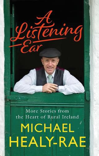 Cover image for A Listening Ear: More Stories from the Heart of Rural Ireland