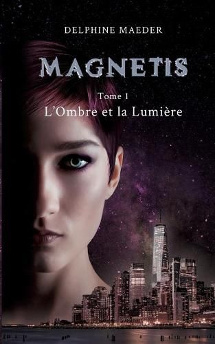 Magnetis: tome 1, l'Ombre et la Lumiere