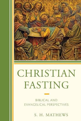 Cover image for Christian Fasting: Biblical and Evangelical Perspectives