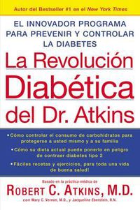 Cover image for La Revolucion Diabetica del Dr. Atkins: El Innovador Programa Para Prevenir y Controlar la Diabetes