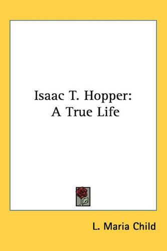 Cover image for Isaac T. Hopper: A True Life