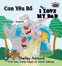 Cover image for I Love My Dad: Vietnamese English Bilingual Edition