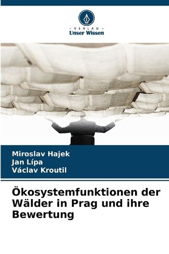 Cover image for OEkosystemfunktionen der Waelder in Prag und ihre Bewertung