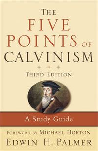 Cover image for The Five Points of Calvinism - A Study Guide
