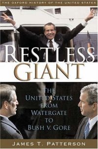 Cover image for Restless Giant: The United States from Watergate to Bush v. Gore