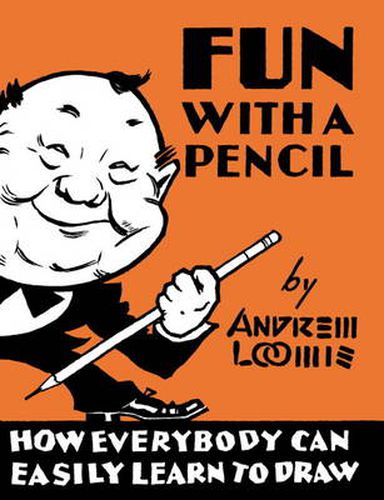 Cover image for Fun With A Pencil: How Everybody Can Easily Learn to Draw