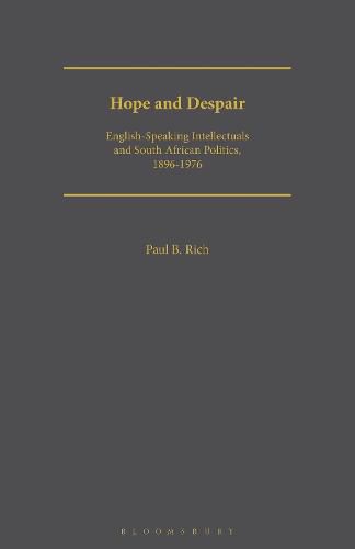 Hope and Despair: English-speaking Intellectuals and South African Politics, 1896-1976