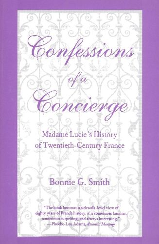 Cover image for Confessions of a Concierge: Madame Lucie"s History of Twentieth-Century France