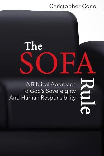 Cover image for The Sofa Rule: A Biblical Approach to God's Sovereignty and Human Responsibility