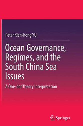 Cover image for Ocean Governance, Regimes, and the South China Sea Issues: A One-dot Theory Interpretation