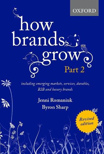 Cover image for How Brands Grow 2 Revised Edition: Including Emerging Markets, Services, Durables, B2B and Luxury Brands