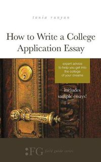 Cover image for How to Write a College Application Essay: Expert Advice to Help You Get Into the College of Your Dreams