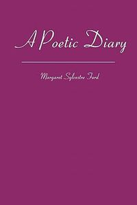 Cover image for A Poetic Diary: Sixteen Years of Living