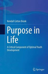 Cover image for Purpose in Life: A Critical Component of Optimal Youth Development