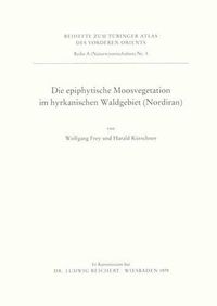 Cover image for Die Epiphytische Moosvegetation Im Hyrkanischen Waldgebiet (Nordiran)