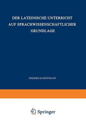 Der Lateinische Unterricht Auf Sprachwissenschaftlicher Grundlage: Anregungen Und Winke