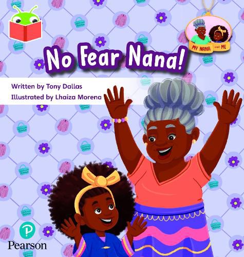 Cover image for Bug Club Independent Phase 3 Unit 11: My Nana and Me: No Fear, Nana!