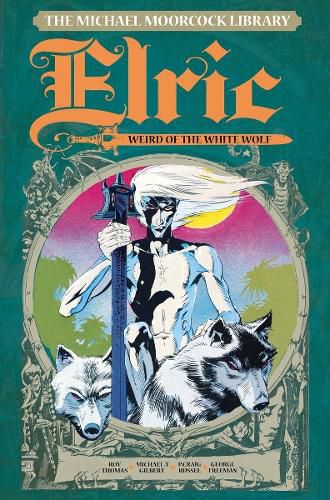 Cover image for The Michael Moorcock Library Vol. 4: Elric The Weird of the White Wolf