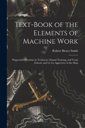 Text-Book of the Elements of Machine Work