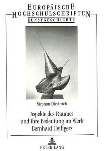 Cover image for Aspekte Des Raumes Und Ihre Bedeutung Im Werk Bernhard Heiligers