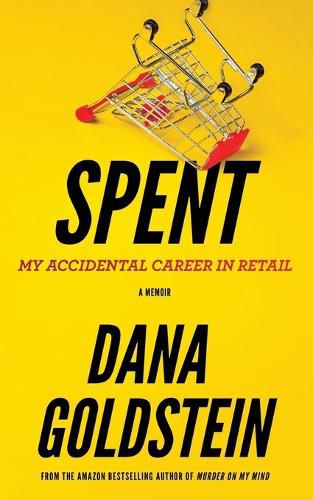 Cover image for Spent: My Accidental Career in Retail