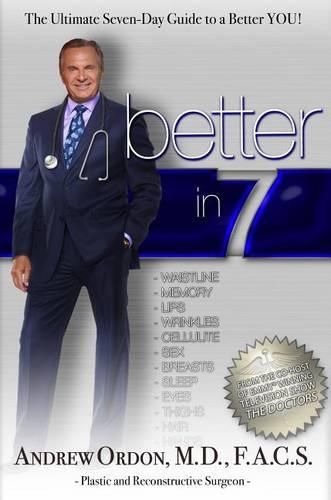 Cover image for Better in 7: The Ultimate Seven-Day Guide to a Better You!