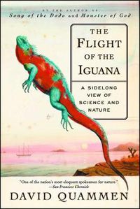 Cover image for The Flight of the Iguana: A Sidelong View of Science and Nature