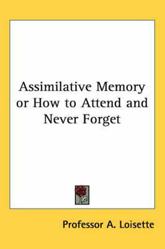 Cover image for Assimilative Memory or How to Attend and Never Forget