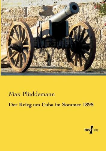 Cover image for Der Krieg um Cuba im Sommer 1898