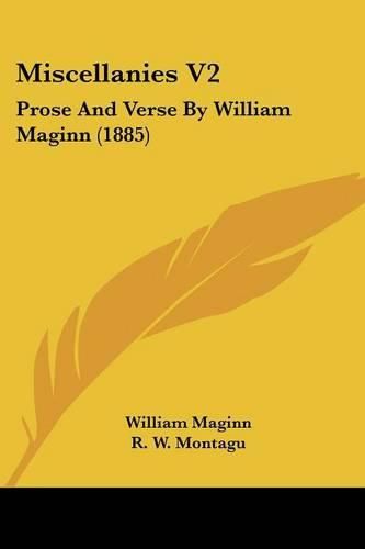 Miscellanies V2: Prose and Verse by William Maginn (1885)