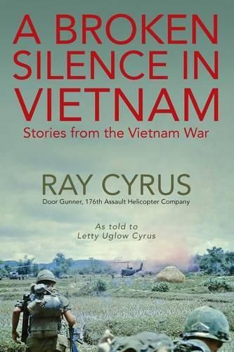Cover image for A Broken Silence in Vietnam: Stories from the Vietnam War