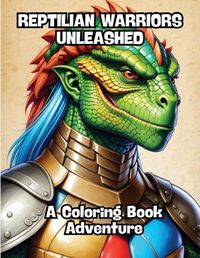 Cover image for Reptilian Warriors Unleashed