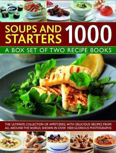 Cover image for Soups & Starters 1000: A box set of two recipe books: the ultimate collection of appetizers, with delicious recipes from all around the world, shown in over 1000 glorious photographs