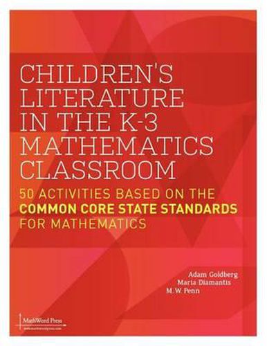 Cover image for Children's Literature in the K-3 Mathematics Classroom: 50 Activities Based on the Common Core State Standards for Mathematics