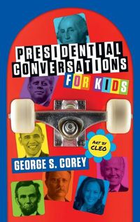 Cover image for Presidential Conversations for Kids