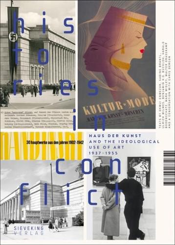 Cover image for Histories in Conflict: The Haus der Kunst and the Ideological Uses of Art, 1937-1955