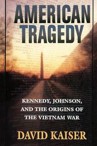 Cover image for American Tragedy: Kennedy, Johnson, and the Origins of the Vietnam War