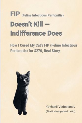 Cover image for FIP (Feline Infectious Peritonitis) Doesn't Kill - Indifference Does