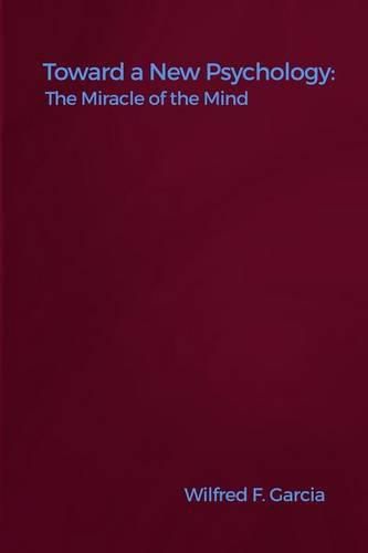 Cover image for Toward a New Psychology: The Miracle of the Mind