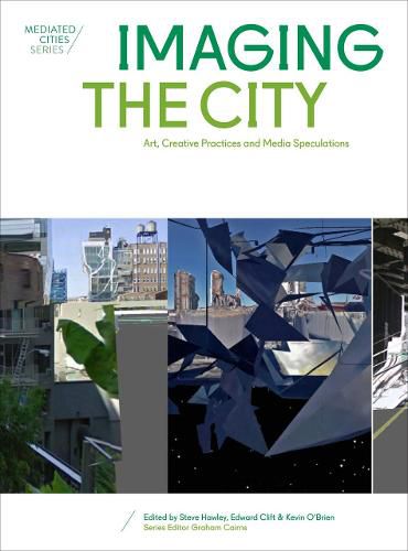 Cover image for Imaging the City: Art, Creative Practices and Media Speculations