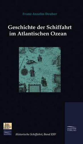 Cover image for Geschichte der Schiffahrt im Atlantischen Ozean