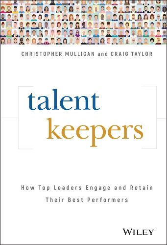 Talent Keepers - How Top Leaders Engage and Retain Their Best Performers