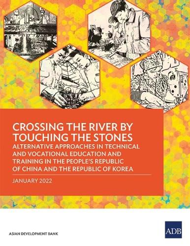 Cover image for Crossing the River by Touching the Stones: Alternative Approaches in Technical and Vocational Education and Training in the People's Republic of China and the Republic of Korea