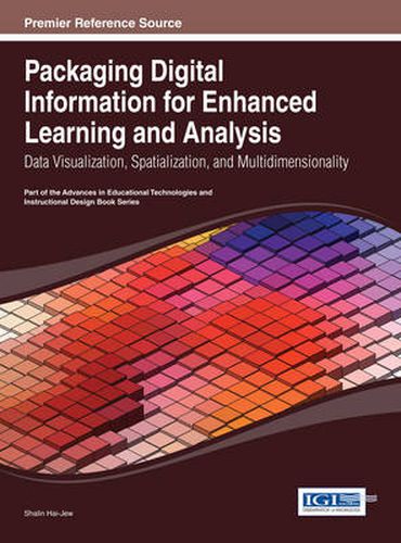 Cover image for Packaging Digital Information for Enhanced Learning and Analysis: Data Visualization, Spatialization, and Multidimensionality