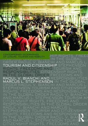 Cover image for Tourism and Citizenship: Rights, Freedoms and Responsibilities in the Global Order