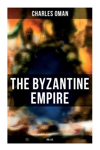 Cover image for The Byzantine Empire (Vol.1&2)