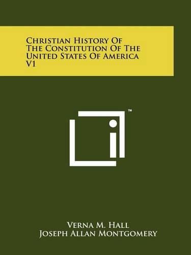 Cover image for Christian History of the Constitution of the United States of America V1