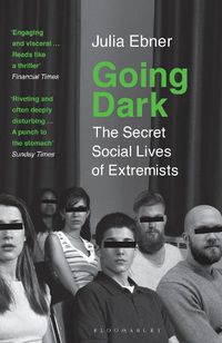 Cover image for Going Dark: The Secret Social Lives of Extremists