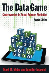 Cover image for The Data Game: Controversies in Social Science Statistics